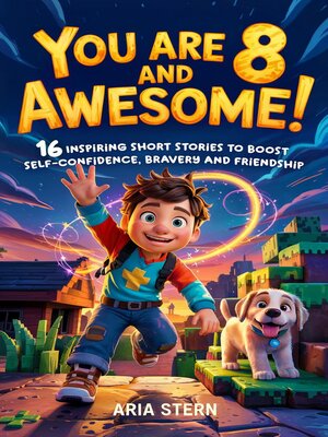 cover image of You Are 8 and Awesome! Motivational Short Stories for 8 Year Old Boys